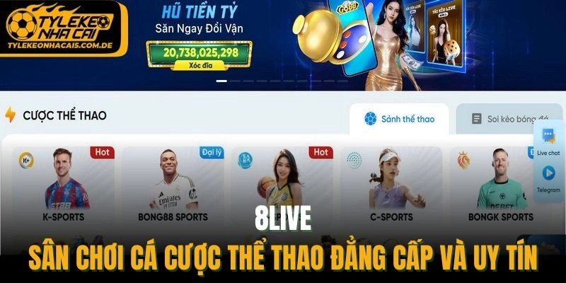8Live – Sân Chơi Cá Cược Thể Thao Đẳng Cấp Và Uy Tín