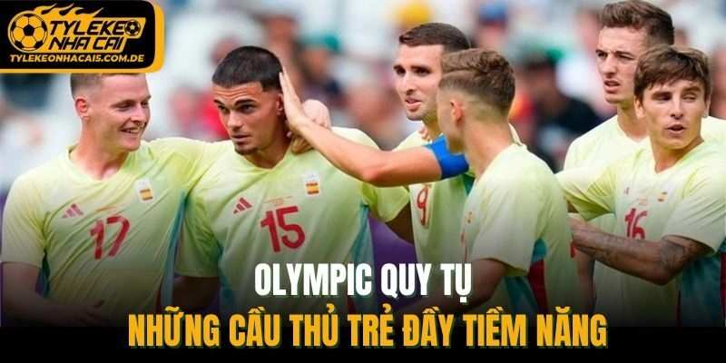 Olympic quy tụ những cầu thủ trẻ đầy tiềm năng